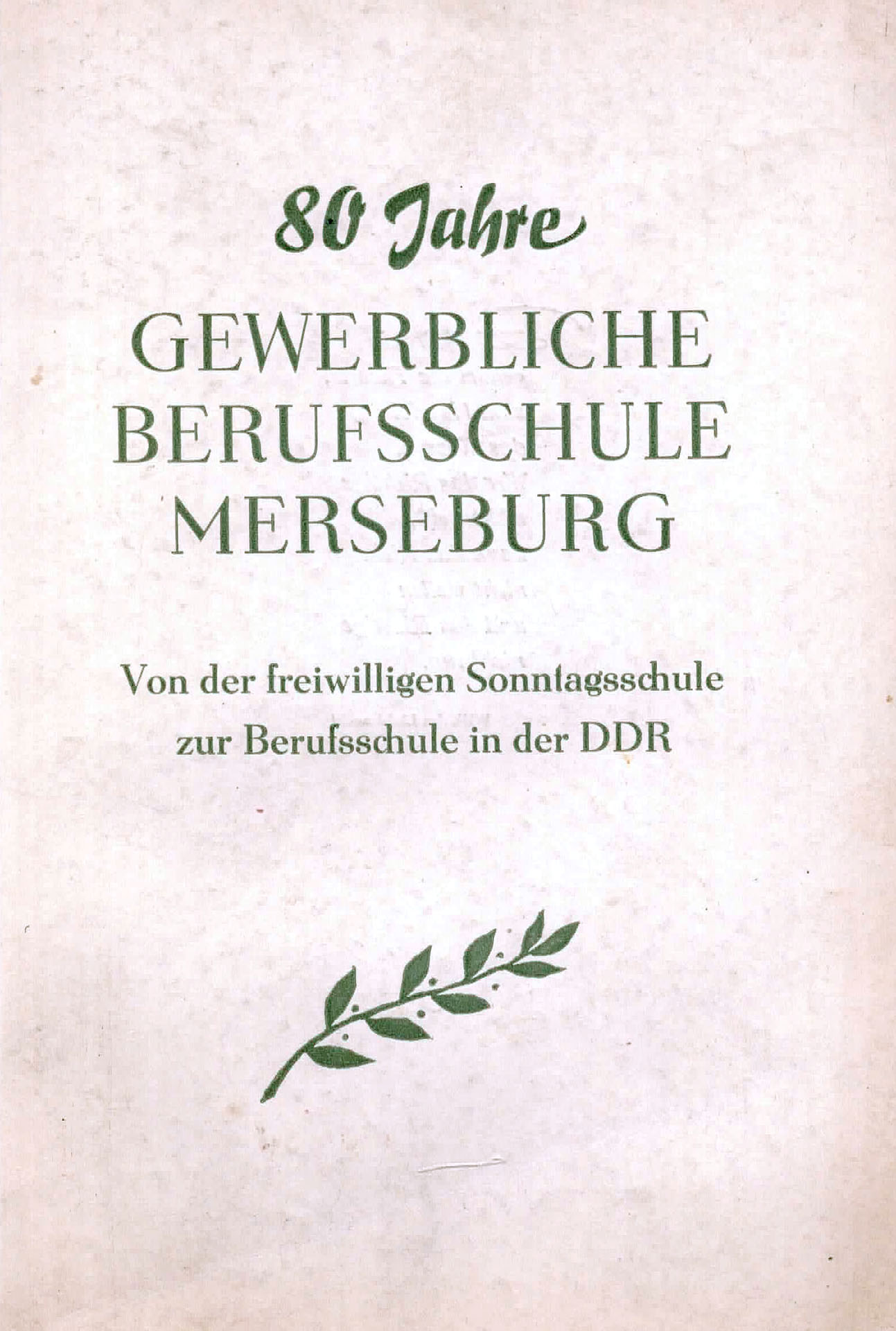 80 Jahre gewerbliche Berufsschule Merseburg - Gentzel, Harald